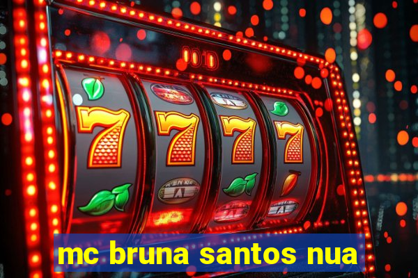 mc bruna santos nua